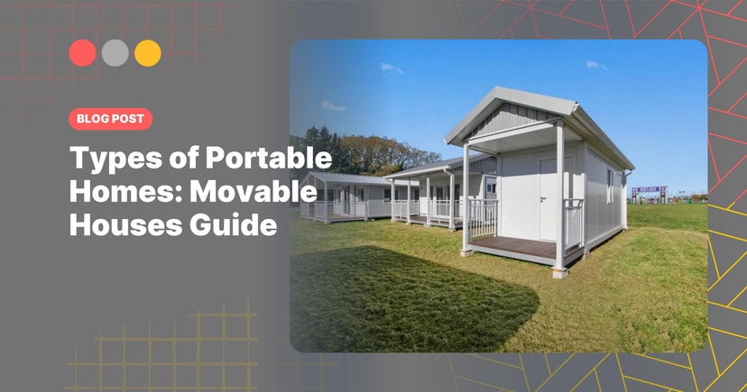Cover image for blog post: Types of Portable Homes: Movable Houses Guide